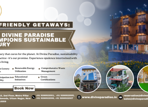Eco-Friendly Getaways: How Divine Paradise Group of Hotels Leads the Way in Sustainable Luxury